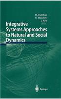 Integrative Systems Approaches to Natural and Social Dynamics