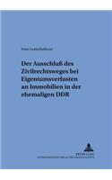 Der Ausschluß Des Zivilrechtsweges Bei Eigentumsverlusten an Immobilien in Der Ehemaligen Ddr