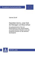 Gepriesen Bist Du, Unser Gott, Der Braeutigam Und Braut Erfreut!