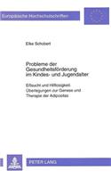 Probleme der Gesundheitsfoerderung im Kindes- und Jugendalter: Eßsucht Und Hilflosigkeit. Ueberlegungen Zur Genese Und Therapie Der Adipositas