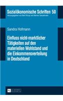 Einfluss nicht-marktlicher Taetigkeiten auf den materiellen Wohlstand und die Einkommensverteilung in Deutschland