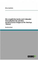 Die vergebliche Suche nach liebender Intersubjektivität und ihre zerstörerischen Folgen in P.B. Shelleys 'Alastor'