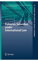 Fisheries Subsidies Under International Law