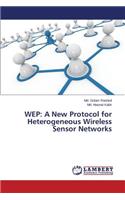 Wep: A New Protocol for Heterogeneous Wireless Sensor Networks