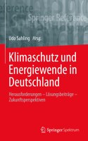 Klimaschutz Und Energiewende in Deutschland: Herausforderungen - Lösungsbeiträge - Zukunftsperspektiven