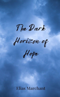 The Dark Horizon of Hope