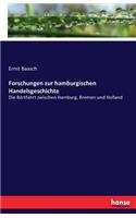 Forschungen zur hamburgischen Handelsgeschichte: Die Börtfahrt zwischen Hamburg, Bremen und Holland