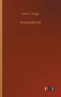 Overshadowed