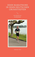 Zehn Marathons in zehn deutschen Großstädten