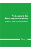 Verbesserung Des Requirements Engineering Mit Hilfe Von Videos Und Informationsflussen