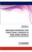 Bayesian Inference for Structural Changes in Time Series Models