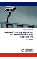 Iterated Training Algorithm for Surveillance Video Applications