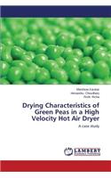 Drying Characteristics of Green Peas in a High Velocity Hot Air Dryer