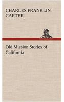Old Mission Stories of California