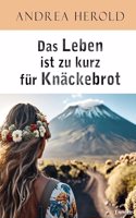 Das Leben ist zu kurz fur Knackebrot