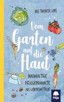 Vom Garten auf die Haut: Nachhaltige Pflegeprodukte aus Lebensmitteln
