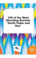 100 of the Most Shocking Reviews Darth Vader and Son