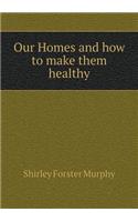 Our Homes and How to Make Them Healthy