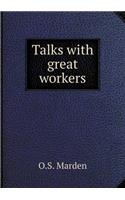 Talks with great workers: (English)
