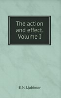 The action and effect. Volume I