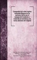 Compendio de la obra inglesa intitulada Riqueza de las naciones, hecho por el marques de Condorcet, y traducido al castellano, con varias adiciones del original