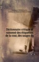 Dictionnaire critique et raisonne des etiquettes de la cour