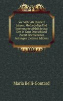 Vor Mehr Als Hundert Jahren: Merkwurdige Und Interessante Abdrucke Aus Den in Ganz Deutschland Zuerst Erschienenen Zeitungen (German Edition)