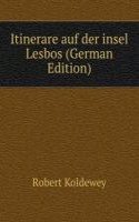 Itinerare auf der insel Lesbos (German Edition)