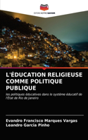 L'Éducation Religieuse Comme Politique Publique
