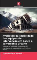 Avaliação da capacidade das equipas de intervenção em busca e salvamento urbano