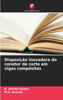 Disposição inovadora do conetor de corte em vigas compósitas