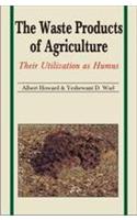 The Waste Products Of Agriculture: Their Utilization As Humus