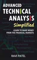 Advanced Technical Analysis Simplified : Learn to Make Money From The Financial Markets (Dow Theory | Trading Psychology | Risk Management | Sector Analysis | Multi Time Frame Analysis & Lot More)