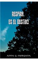 Respira, es el destino