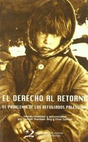 El derecho al retorno : el problema de los refugiados palestinos