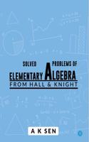 Solved problems of Elementary Algebra from Hall & Knight