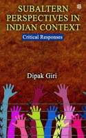 Subaltern Perspectives in Indian Context: Critical Responses