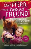 Mein Pferd, mein bester Freund - Spannendes Pferdewissen fur Madchen