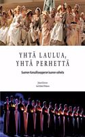 Yhtä laulua, yhtä perhettä: Suomen Kansallisoopperan kuoron vaiheita
