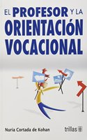 El profesor y la orientacion vocacional / The Teacher and Vocational Guidance