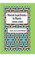 Shariah Legal Practice in Nigeria 1956-1983