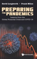 Preparing for Pandemics: Lessons from the Global Financial Crisis and Covid-19