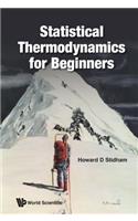 Statistical Thermodynamics For Beginners