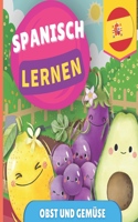 Spanisch lernen - Obst und Gemüse: Bilderbuch für zweisprachige Kinder - Deutsch / Spanisch - mit Aussprache