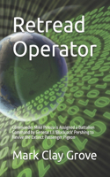 Retread Operator