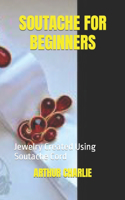 Soutache for Beginners: Jewelry Created Using Soutache Cord