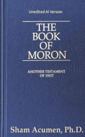 Book of Moron (Unedited AI Version)
