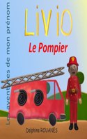 Livio le Pompier: Les aventures de mon prénom(Les Aventures de Mon Prénom)