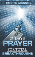 21 Days Prayer For Total Breakthroughs