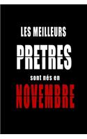 Les Meilleurs Pretres sont nés en Novembre carnet de notes: Carnet de note pour les Pretres nés en Novembre cadeaux pour un ami, une amie, un collègue ou un collègue, quelqu'un de la famille né en Novembre